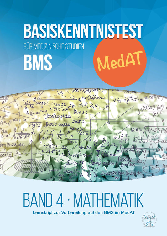 Basiskenntnistest BMS im MedAT von meditrain® - Band 4: Mathematik, Lernskript zur Vorbereitung auf den BMS im MedAT