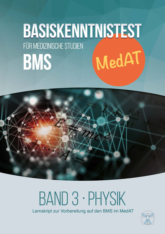 Basiskenntnistest BMS im MedAT von meditrain® - Band 3: Physik, Lernskript zur Vorbereitung auf den BMS im MedAT